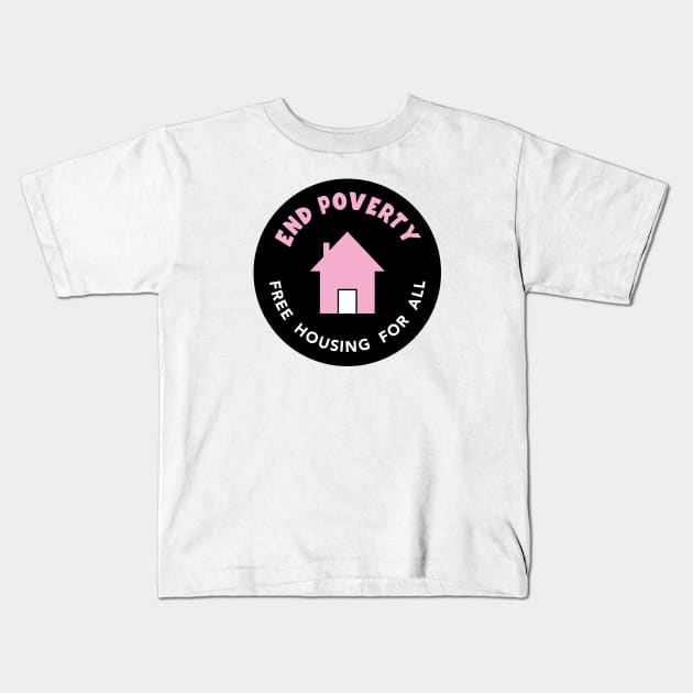 End Poverty - Free Housing For All Kids T-Shirt by Football from the Left